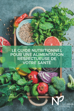 Guide nutritionnel : l’alimentation respectueuse de votre santé et de l’environnement – 76 pages
