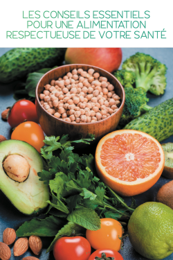 Livret pratique : Les conseils essentiels pour une alimentation respectueuse de votre santé - 16 pages
